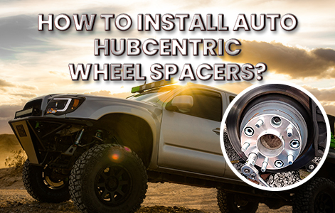 How To Install Auto Hubcentric Wheel Spacers?