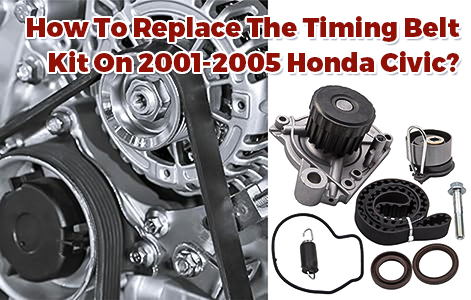 How to Replace A 2001-2005 Honda Civic Timing Belt and Water Pump?