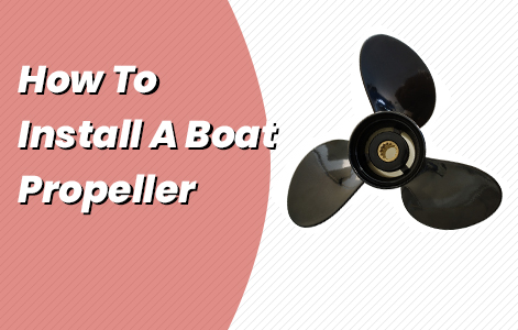 How To Install A Boat Propeller