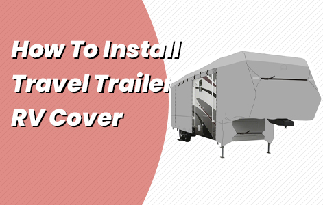 How To Install Travel Trailer RV Cover