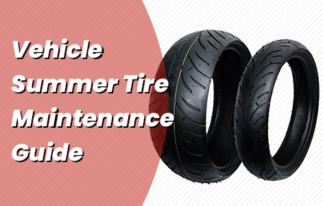 Vehicle Summer Tire Maintenance Guide: 10 Tips Preparing For Summer